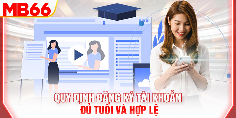 quy-dinh-dang-ky-tai-khoan-du-tuoi-va-hop-le