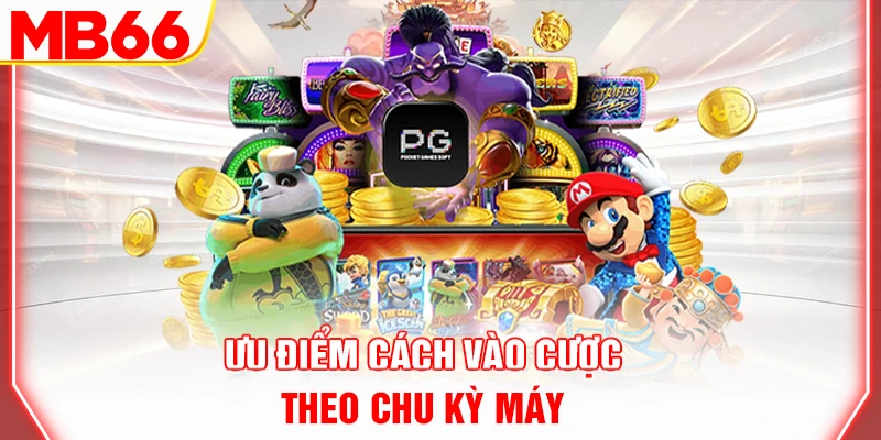 uu-diem-cach-vao-cuoc-theo-chu-ky-may