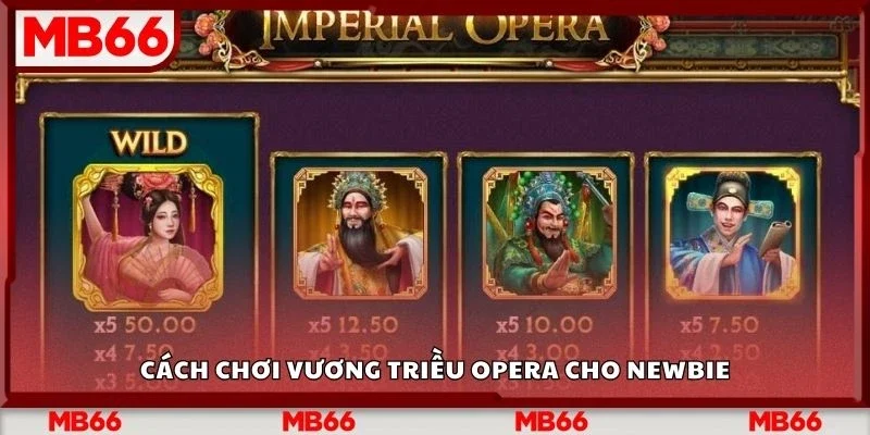 Cách chơi vương triều opera cho newbie