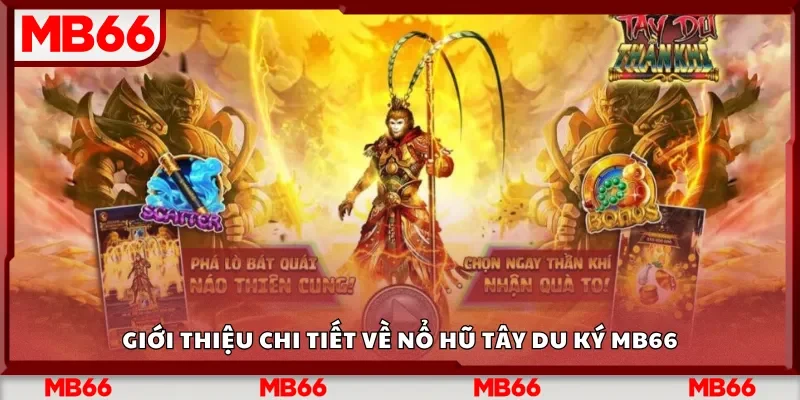Giới thiệu chi tiết về nổ hũ Tây Du Ký Mb66