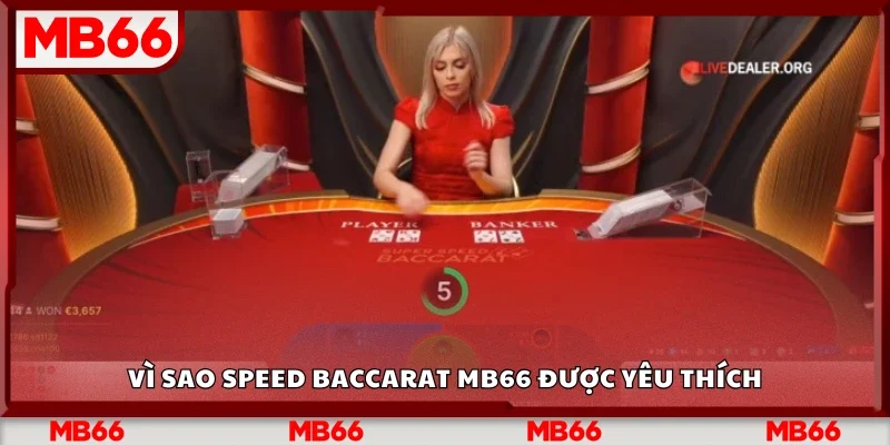 Lý do Speed Baccarat Mb66 được yêu thích