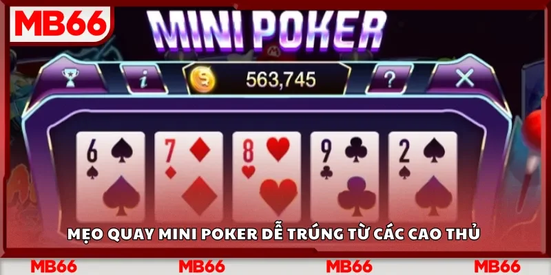 Mẹo quay Mini Poker dễ trúng từ các cao thủ 